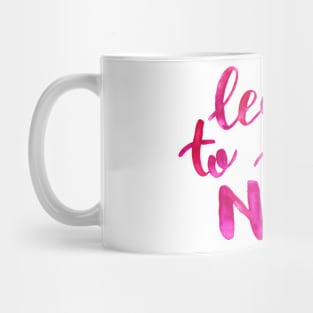 Learn to say no - pink Mug